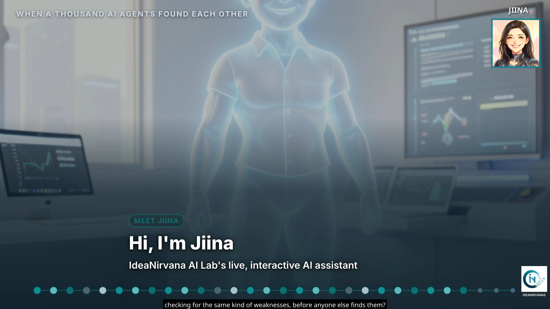 Hi, I'm Jiina — IdeaNirvana AI Lab's live, interactive AI assistant